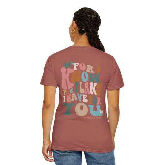 For I Know The Plans Garment-Dyed T-shirt