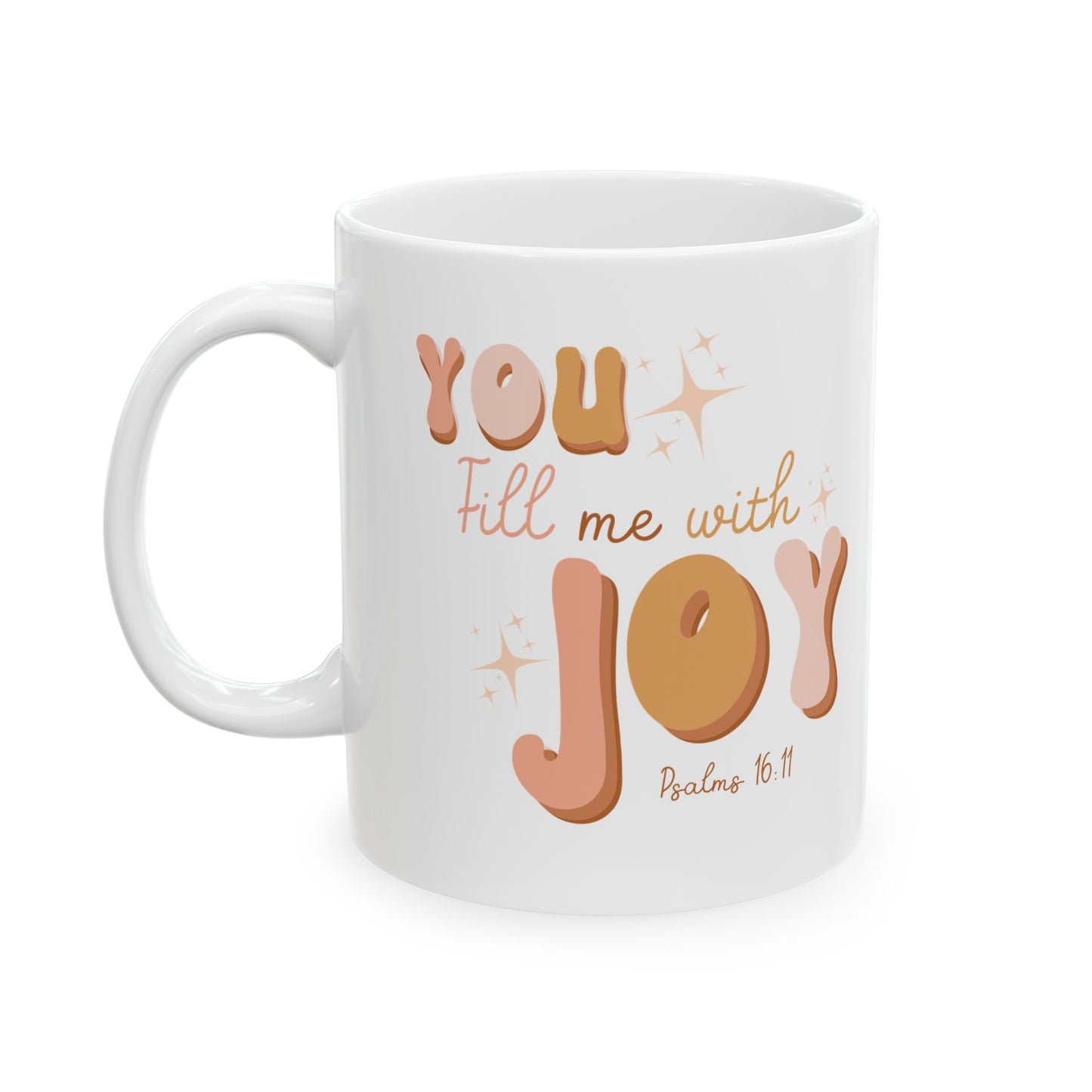 Psalms You Fill Me Ceramic Mug, (11oz)