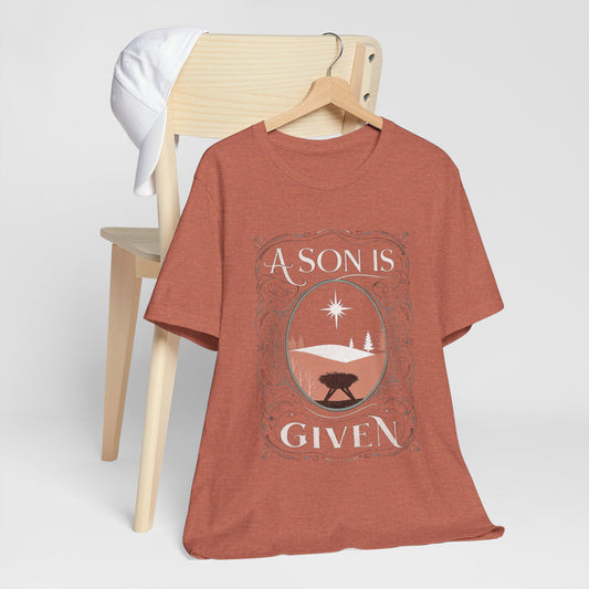 A Son Is Given Christmas Short Sleeve Tee