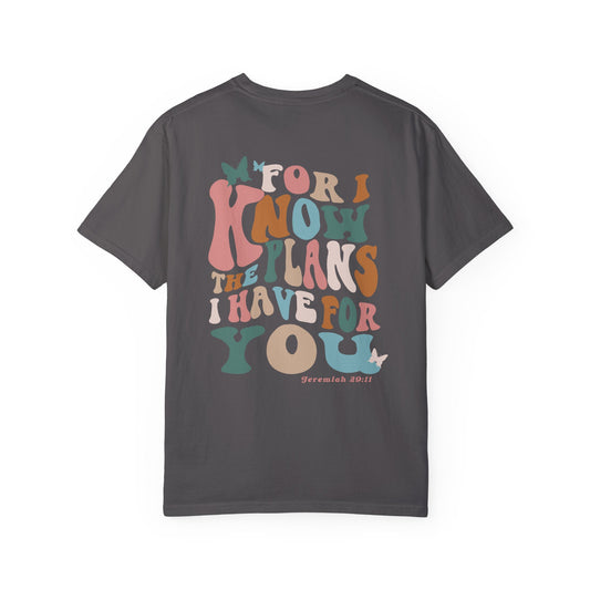 For I Know The Plans Garment-Dyed T-shirt